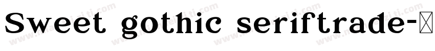 Sweet gothic seriftrade字体转换